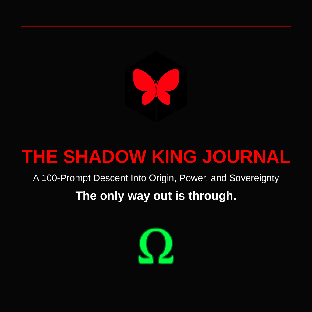 THE SHADOW KING JOURNAL — A 100-Prompt Descent Into Origin, Power, and Sovereignty
